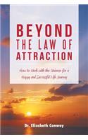 Beyond the Law of Attraction