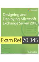 Exam Ref 70-345 Designing and Deploying Microsoft Exchange Server 2016