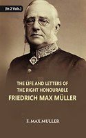 Life and Letters of Friedrich Max Muller (1823 - 1900) edited by his wife Georgina Adelaide - 2 Vols