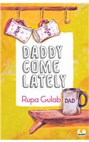 Daddy Come Lately
