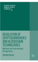Regulation of Cryptocurrencies and Blockchain Technologies