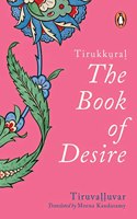 Tirukkural : The Book of Desire