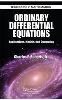 Ordinary Differential Equations: Applications, Models, and Computing