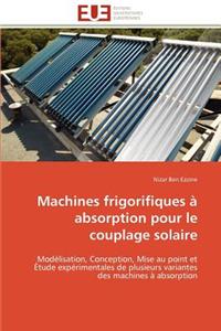 Machines Frigorifiques � Absorption Pour Le Couplage Solaire