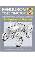 Ferguson Te-20 Tractor - 1946 Onwards (Te-20, To-20, To-30, To-35, Ff-30): An Insight Into the Engineering, Development, Production and Uses of the World's Most Iconic Tractor