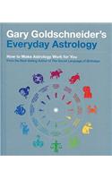 Gary Goldschneider's Everyday Astrology: How to Make Astrology Work for You