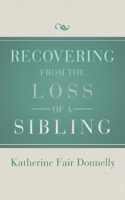 Recovering from the Loss of a Sibling