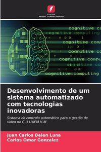Desenvolvimento de um sistema automatizado com tecnologias inovadoras