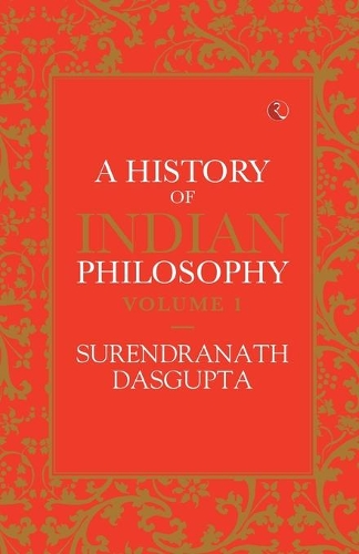 History of Indian Philosophy Vol 1