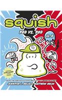 Squish #8: Pod vs. Pod