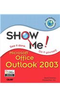 Show Me Microsoft Office Outlook 2003