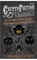 An Account of Some Strange Disturbances in Aungier Street (Cryptofiction Classics - Weird Tales of Strange Creatures)