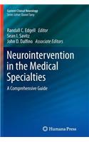 Neurointervention in the Medical Specialties