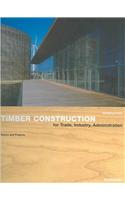 Timber Construction for Trade, Industry, Administration