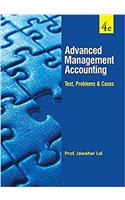 ADVANCED MANAGEMENT ACCOUNTING: TEXT, PROBLEMS AND CASES
