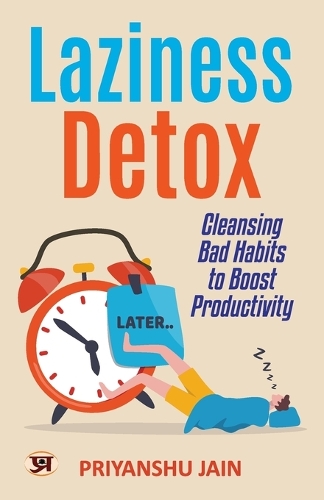 LAZINESS DETOXL CLEANSING BAD HABITS TO BOOST PRODUCTIVITY TO INCREASE