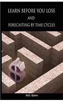 Learn before you lose AND forecasting by time cycles