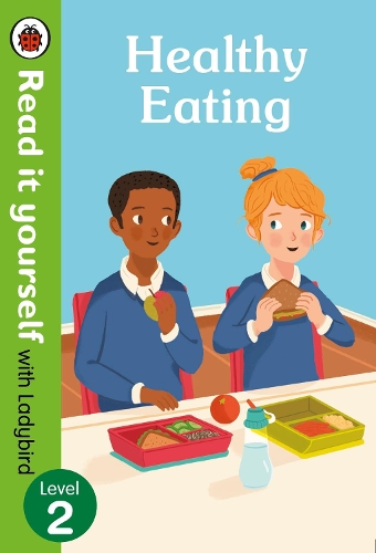 Healthy Eating: Read It Yourself with Ladybird Level 2