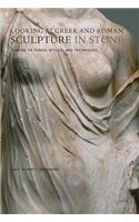 Looking at Greek and Roman Sculpture in Stone – A Guide to Terms, Styles, and Techniques