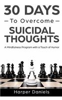 30 Days to Overcome Suicidal Thoughts