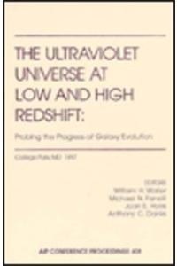 The Ultraviolet Universe at Low and High Redshift