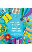 Fun and Easy Crafting with Recycled Materials