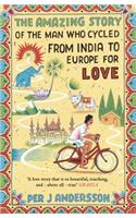 Amazing Story of the Man Who Cycled from India to Europe for Love