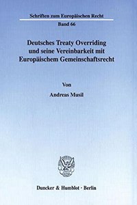 Deutsches Treaty Overriding Und Seine Vereinbarkeit Mit Europaischem Gemeinschaftsrecht