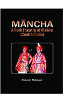 Mancha: A Folk Theatre of Malwa (Central India)