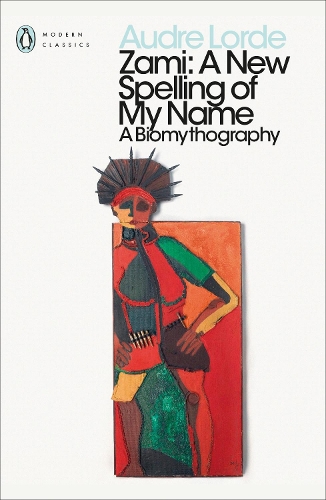 Zami: A New Spelling of my Name(Penguin Modern Classics)
