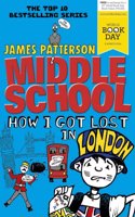 Middle School: How I Got Lost in London: (Middle School 5)