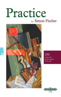 Practice -- 250 Step-By-Step Practice Methods for the Violin