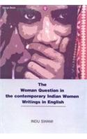 The Women Question In The Contemporary Indian Women Writings In English