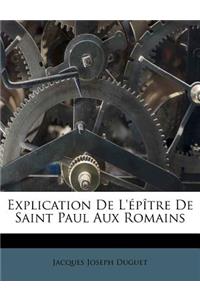 Explication de l'Épître de Saint Paul Aux Romains