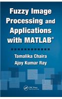 Fuzzy Image Processing and Applications with MATLAB
