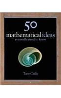 50 Mathematical Ideas You Really Need to Know