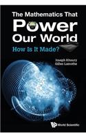 Mathematics That Power Our World, The: How Is It Made?