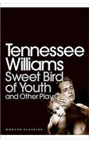 Sweet Bird of Youth and Other Plays