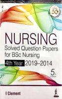NURSING SOLVED QUESTION PAPERS FOR BSC NURSING 4TH YEAR 2019-2014