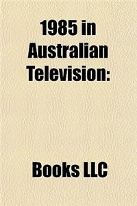 1985 in Australian Television: 1985 Australian Television Series Debuts, 1985 Australian Television Series Endings, Neighbours, Midday(English)