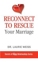 Reconnect to Rescue Your Marriage