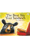 Bear Ate Your Sandwich