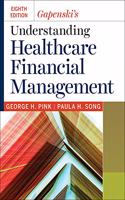 Gapenski's Understanding Healthcare Financial Management, Eighth Edition