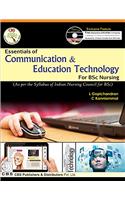 Essentials of Communication & Education Technology (for BSc Nursing) (FIRST EDITION 2016)