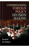 Understanding Foreign Policy Decision Making