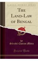 The Land-Law of Bengal (Classic Reprint)