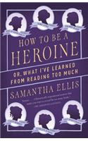 How to Be a Heroine