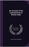 Account of the Land Revenue of British India