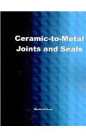 Ceramic-To-Metal Joints and Seals (Ceramics Engineering)
