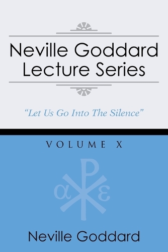 Neville Goddard Lecture Series, Volume X